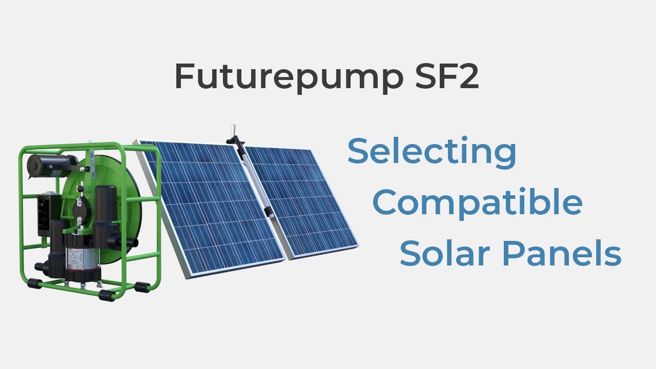 Selecting Solar Panels The Futurepump Sf2 Youtube