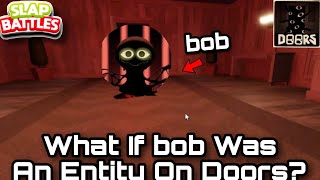 What If bob From Slap Battles Was An Entity On Doors? [Theory] | Roblox