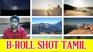 What is B-Roll Shot ? | How to Get Cinematic B-Roll for your Project ( Tamil )