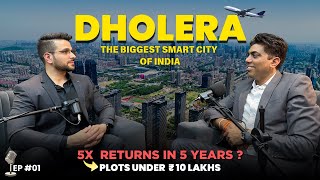 Dholera SIR - Ground Reality of First Biggest Greenfield Smart City of India | Podcast EP #1