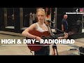 HIGH & DRY by RADIOHEAD | busking cover by Sarah Fitz