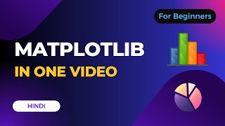 Matplotlib Tutorial in One Video | Hindi