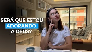 O verdadeiro significado de adoração