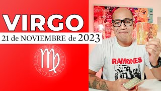 VIRGO | Horóscopo de hoy 21 de Noviembre 2023