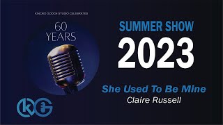 Kincaid Gooch Summer Show 2023 - She Used To Be Mine - Claire Russell (Saturday)