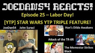 JoeDan54 Reacts! - Star Wars YTP TRIPLE FEATURE! - S3E25 (Super-Late Labor Day Special feat. John!)