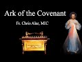 Ark of the Covenant - Explaining the Faith