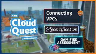 Connecting VPCs | AWS Cloud Quest | AWS Cloud Practitioner Recertification