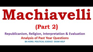 Machiavelli- Part 2: Republicanism, Religion, :Evaluation & Interpretations
