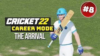 THE ARRIVAL - CRICKET 22 CAREER MODE #8