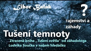 Tušení temnoty 2 díl - Pušky v pravěku - ,,kniha - Tušení světla, od Ludvíka Součka #záhady #souček