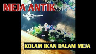 MEJA UNIK[] DI DALAMNYA ADA KOLAM IKAN