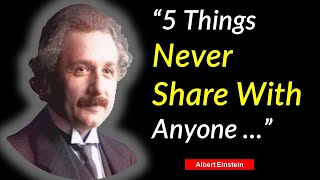5 Things Never Share With Anyone ( Albert Einstein ) | Inspirational Quotes | Wise Quotes | Quotes