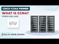 Cisco CCNA Primer - Videos and Labs [Full 6+ Hour Course]