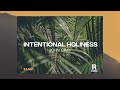 John Gray | Intentional Holiness | 11am