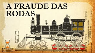 O golpe das rodas! Uma locomotiva inventada para vender ações