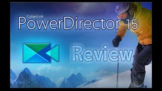 CyberLink PowerDirector 15: Full Review on What's New!! [COMPLETE]*