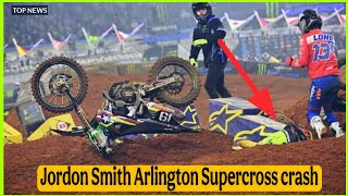 Jordon Smith Huge Whoops Crash Arlington Supercross 2025 - Jordan Smith Injured at Arlington