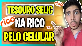 COMO INVESTIR NO TESOURO SELIC NA RICO PELO CELULAR (passo a passo) | tesouro selic | tesouro direto