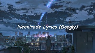 Googly - Neenirade (Kannada) 4K Full Song Lyrics | Rocking Star Yash, Kriti Kharbanda