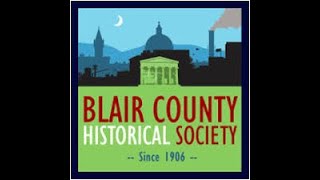 Blair County Historical Society, 2024 Lecture Series - Brandon Sliko