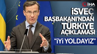 İsveç Başbakanı'ndan NATO Üyeliği İçin Dikkat Çeken Türkiye Açıklaması