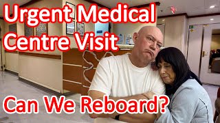 Urgent Visit to The Medical Centre Between Cruises - Will Ali Be Allowed to Reboard?