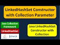 LinkedHashSet Constructor with Collection Parameter | Java Collection Framework