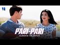 Xurshid Rajapov - Pari-pari (Official Music Video)