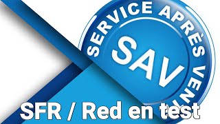 Le SAV SFR / Red By SFR - Le test des services après vente #14