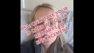 PSA: Only Take Your ID Card With You To Military Law Enforcement