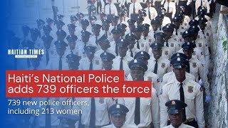 PNH - Haiti’s National Police adds 739 officers to a depleted force