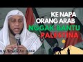 Syekh Menjawab Kenapa Orang Arab Nggak Bantu Palestina