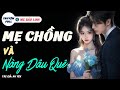 [Trọn Bộ] Mẹ Chồng Và Nàng Dâu Quê  | Truyện ngắn đêm khuya audio