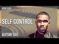 Guitar Tab: How to play Self Control by Frank Ocean