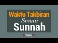 Waktu Takbiran Sesuai Sunnah