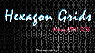 Hexagon Grids | Using HTML | SASS | Culture Code - Make Me Move