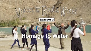 پانی کو خراج عقیدت Homage to Water | Voices from the Roof of the World