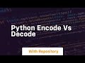 python encode vs decode