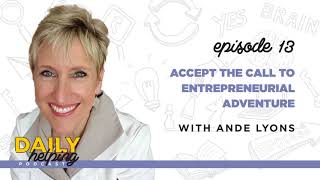 Ep. 13: Accept the Call to Entrepreneurial Adventure | with Ande Lyons
