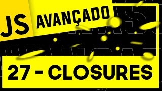 27 - Closures - #JavaScript #Advanced #ES6