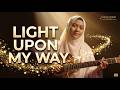 🎵 Light Upon My Way | Positive Islamic Acoustic Nasheed 🌙