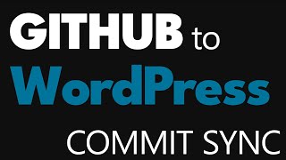 GITHUB to WORDPRESS, Update Themes or Plugins to Any COMMIT