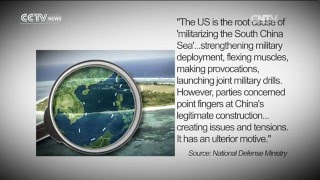 Defense Ministry： US root of militarizing South China Sea