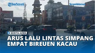 Arus Lalu Lintas Simpang Empat Bireuen Kacau, Ini Penyebabnya