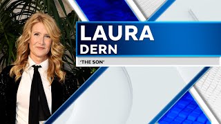 'We Must Have a Paradigm Shift:' Laura Dern Film 'The Son' Explores Mental Health Crisis