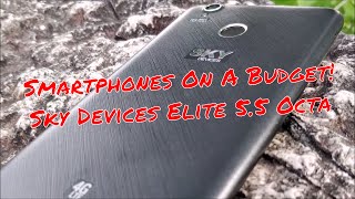 Smartphones On A Budget - Sky Devices Elite 5.5 Octa