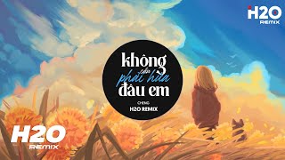 Không Cần Phải Hứa Đâu Em (H2O Remix) - Cheng | Giờ Còn Lại Đây Giây Phút Thật Buồn TikTok Remix