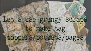Using grungy scraps to make pockets, layered tags & toppers and journal pages for the Forest Journal