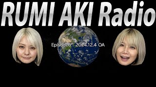 RUMI AKI Radio Episode6.   2024.12.4